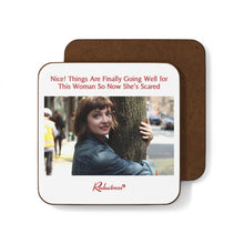 "Nice! Things Are Finally Going Well for This Woman So Now She's Scared" Hardboard Back Coaster