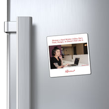 "Woman a Hard Worker Unless She's Tired, Hungry, or Doesn't Feel Like It" Magnet