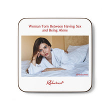 "Woman Torn Between Having Sex and Being Alone" Hardboard Back Coaster