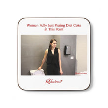 "Woman Fully Just Pissing Diet Coke at This Point" Hardboard Back Coaster
