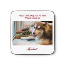 "Goals! This Dog Has No Idea What's Going On" Hardboard Back Coaster
