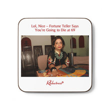 "Lol, Nice - Fortune Teller Says You're Going to Die at 69" Hardboard Back Coaster