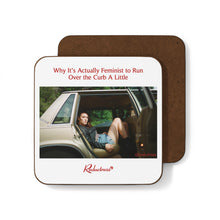 "Why It’s Actually Feminist to Run Over the Curb A Little" Hardboard Back Coaster