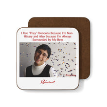 "I Use ‘They’ Pronouns Because I’m Non-Binary and Also Because I’m Always Surrounded by My Bees" Hardboard Back Coaster