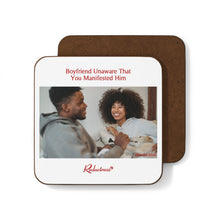 "Boyfriend Unaware That You Manifested Him" Hardboard Back Coaster