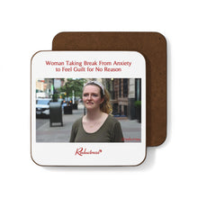 "Woman Taking Break from Anxiety to Feel Guilt for No Reason" Hardboard Back Coaster