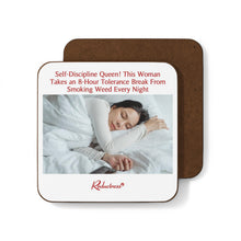 "Self-Discipline Queen! This Woman Takes an 8-Hour Tolerance Break from Smoking Weed Every Night" Hardboard Back Coaster