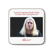 "Traumatic Experience Really Taking Its Sweet Time Turning Into Art" Hardboard Back Coaster