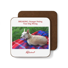 "BREAKING: Stranger Petting Your Dog Wrong" Hardboard Back Coaster