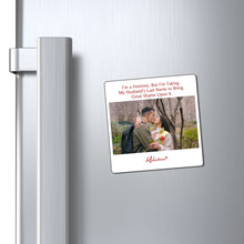 "I'm a Feminist, But I'm Taking My Husband's Last Name to Bring Great Shame Upon It" Magnet