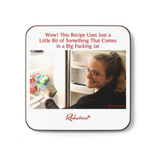 "Wow! This Recipe Uses Just a Little Bit of Something That Comes in a Big Fucking Jar" Hardboard Back Coaster
