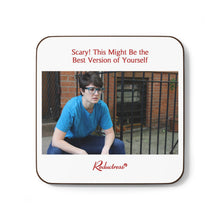 "Scary! This Might Be the Best Version of Yourself" Hardboard Back Coaster