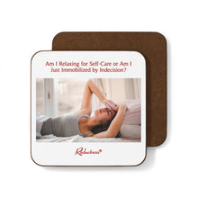 "Am I Relaxing for Self-Care or Am I Just Immobilized by Indecision?" Hardboard Back Coaster