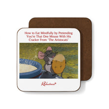 "How to Eat Mindfully By Pretending You're That One Mouse With His Cracker From 'The Aristocats'" Hardboard Back Coaster