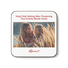 "Study Finds Nothing More Threatening Than Entirely Blonde Family" Hardboard Back Coaster