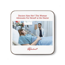 "Doctors Hate Her! This Woman Advocates For Herself at the Doctor" Hardboard Back Coaster