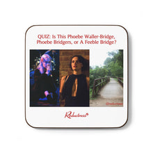 "QUIZ: Is This Phoebe Waller-Bridge, Phoebe Bridgers, or A Feeble Bridge?" Hardboard Back Coaster