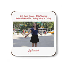 "Self-Care Queen! This Woman Treated Herself to Being a Bitch Today" Hardboard Back Coaster