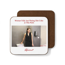 "Woman Fully Just Pissing Diet Coke at This Point" Hardboard Back Coaster