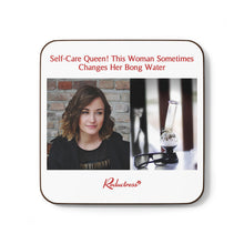 "Self-Care Queen! This Woman Sometimes Changes Her Bong Water" Hardboard Back Coaster