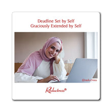 "Deadline Set by Self Graciously Extended by Self" Magnet