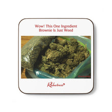 "Wow! This One-Ingredient Brownie is Just Weed" Hardboard Back Coaster