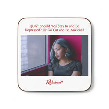 "QUIZ: Should You Stay In and Be Depressed? Or Go Out and Be Anxious?" Hardboard Back Coaster