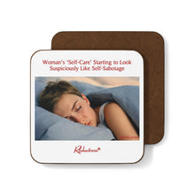 "Woman's Self-Care Starting to Suspiciously Look Like Self-Sabotage" Hardboard Back Coaster