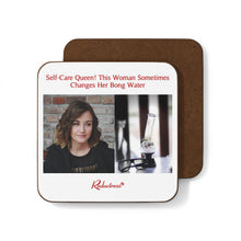"Self-Care Queen! This Woman Sometimes Changes Her Bong Water" Hardboard Back Coaster