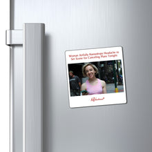 "Woman Artfully Namedrops Headache to Set Scene for Canceling Plans Tonight" Magnet