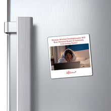 "Woman Worried Antidepressants Will Ruin Personal Brand of Extremely Concerning Humor" Magnet