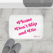 "Please Don't Slip and Die" Bath Mat