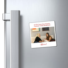 "Uh Oh! Funny Story Requires Traumatic Family Background" Magnet