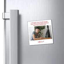 "I Thought I Was Totally Straight. Then I Discovered Funky-Patterned Short-Sleeve Button-Ups." Magnet