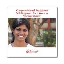 "Complete Mental Breakdown Self-Diagnosed Each Week as ‘Sunday Scaries’" Magnet