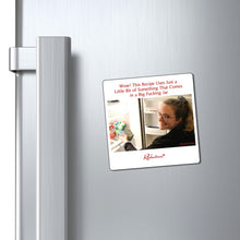 "Wow! This Recipe Uses Just a Little Bit of Something That Comes in a Big Fucking Jar" Magnet