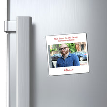 "Man Trusts No One Except Everyone on Reddit" Magnet