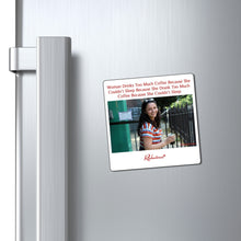 "Woman Drinks Too Much Coffee Because She Couldn’t Sleep Because She Drank Too Much Coffee Because She Couldn’t Sleep" Magnet