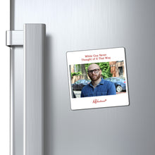 "White Guy Never Thought of It That Way" Magnet