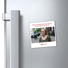 "Woman Taking Break from Anxiety to Feel Guilt for No Reason" Magnet