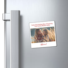 "Study Finds Nothing More Threatening Than Entirely Blonde Family" Magnet