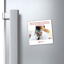 "Mug of Coffee Begs for Sweet Release of Death After Being Put in Microwave for Seventh Time" Magnet