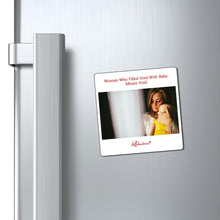 "Woman Who Filled Void With Baby Misses Void" Magnet