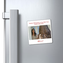 "Positive Affirmations to Say With Your Dumb Little Voice" Magnet