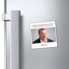 "Capitalism-Loving Dad Doesn’t Get Why Things Aren’t Built to Last Anymore" Magnet