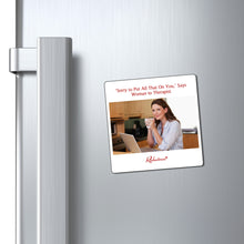 "‘Sorry to Put All That On You,’ Says Woman to Therapist" Magnet