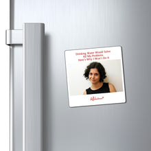 "Drinking Water Would Solve All My Problems. Here’s Why I Won’t Do It" Magnet