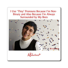 "I Use ‘They’ Pronouns Because I’m Non-Binary and Also Because I’m Always Surrounded by My Bees" Magnet