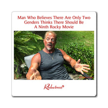 "Man Who Believes There Are Only Two Genders Thinks There Should Be A Ninth Rocky Movie" Magnet