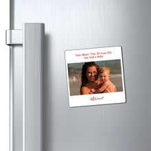 "Teen Mom? This 29-Year-Old Had a Baby" Magnet